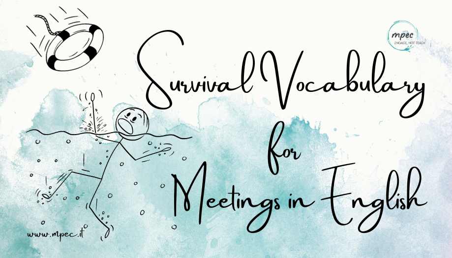 You are currently viewing SOS: I have a meeting in English! What Expressions, Idioms and Basic Business Vocabulary Do I Need To Survive?