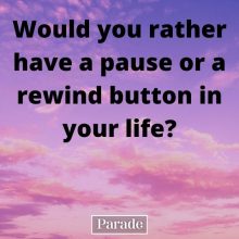 Let’s Talk About Your Preferences! (‘Would you rather…’)