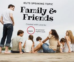 Let’s Talk about Friends and Family – IELTS Speaking Topic