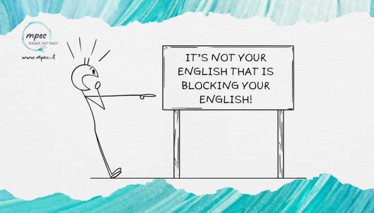 It’s not Your English that is blocking Your English!